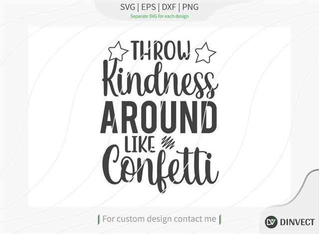 Throw Kindness Around Like Confetti SVG, Quote SVG, Inspiration SVG, Png, Eps, Dxf, Cricut, Cut Files, Silhouette Files SVG Dinvect 