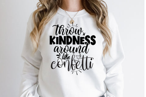 Throw kindness around like confetti svg SVG orpitasn 