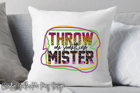 Throw Me Something Mister Sublimation Creativeart88 