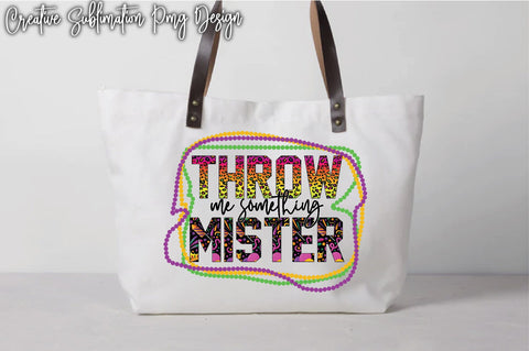 Throw Me Something Mister Sublimation Creativeart88 