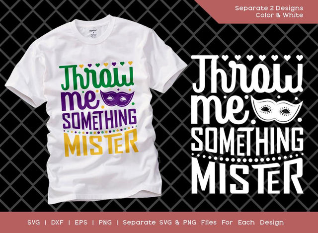 Throw Me Something Mister SVG Cut File | Happy Mardi Gras Svg | Carnival Party Svg | Fat Tuesday Carnival Svg | Mask Svg | Mardi Gras T-shirt Design SVG ETC Craft 