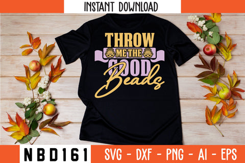 THROW ME THE GOOD BEADS Svg Design SVG Nbd161 