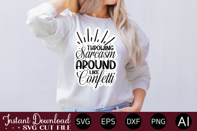 Throwing Sarcasm Around Like Confetti-01 svg SVG designmaster24 