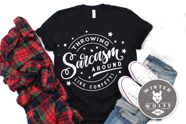 Throwing sarcasm around like confetti SVG cut file - commercial use SVG DXF PNG EPS SVG WinterWolfeSVG 