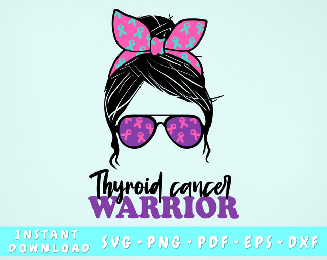 Thyroid Cancer Warrior SVG, Thyroid Cancer Messy Bun SVG, Thyroid Cancer Survivor SVG, Thyroid Cancer Warrior PNG SVG HappyDesignStudio 