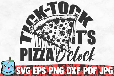 Tick Tock It's Pizza O'clock SVG MintyMarshmallows 