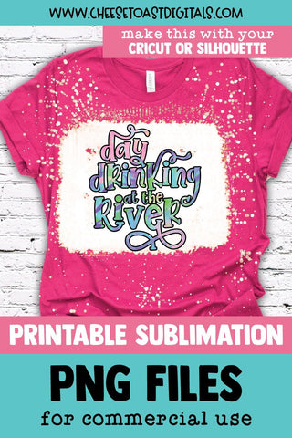 Tie Dye River Sublimation PNG | Day Drinking At The River Sublimation Cheese Toast Digitals 