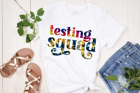 Tie Dye Testing Squad Sublimation I Teacher Testing Day Sublimation Happy Printables Club 
