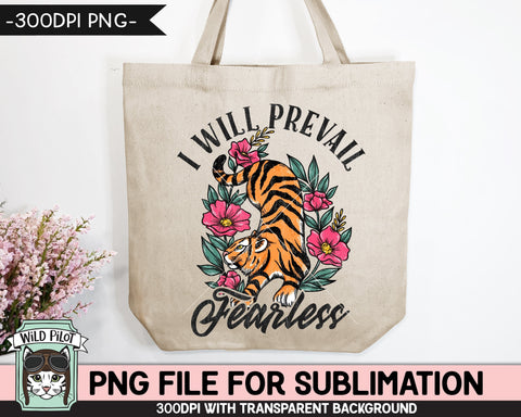Tiger SUBLIMATION design PNG, Floral Tiger png, Flower Tiger png, I Will Prevail Fearless png file, Tiger Shirt sublimation, Survivor png, Survive png Sublimation Wild Pilot 