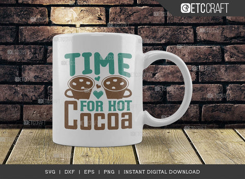Time For Hot Cocoa SVG Cut File, Hot Chocolate Lover Svg, Hot Chocolate Quotes, Hot Chocolate Cutting File, TG 01890 SVG ETC Craft 