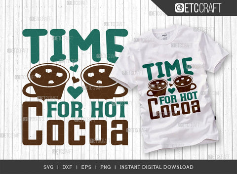 Time For Hot Cocoa SVG Cut File, Hot Chocolate Lover Svg, Hot Chocolate Quotes, Hot Chocolate Cutting File, TG 01890 SVG ETC Craft 