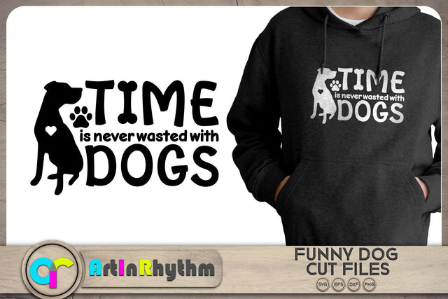 Time is never wasted with dogs / dog lover SVG SVG Artinrhythm shop 