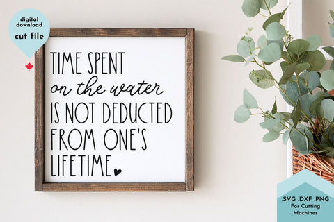 Time Spent On The Water Is Not Deducted From One's Lifetime - Funny Boating SVG SVG Lettershapes 