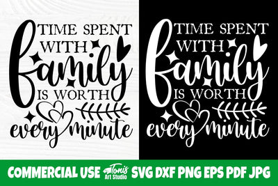 Time Spent With Family Is Worth Every Minute SVG SVG TonisArtStudio 