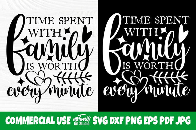 Time Spent With Family Is Worth Every Minute SVG SVG TonisArtStudio 