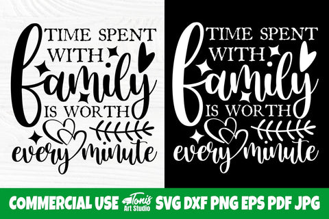 Time Spent With Family Is Worth Every Minute SVG SVG TonisArtStudio 