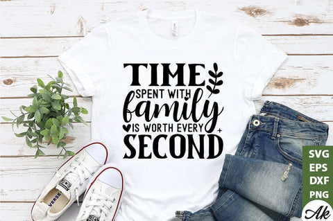 Time spent with family is worth every second SVG SVG akazaddesign 