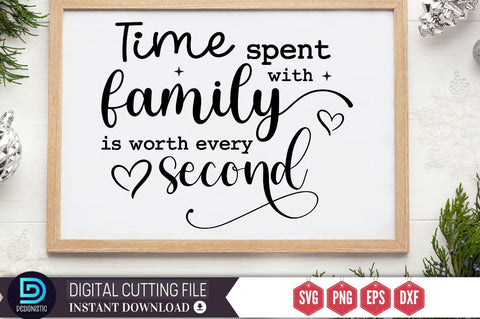 Time spent with family is worth every second SVG SVG DESIGNISTIC 