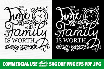 Time Spent With Family Is Worth Every Second SVG SVG TonisArtStudio 