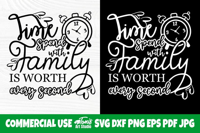Time Spent With Family Is Worth Every Second SVG SVG TonisArtStudio 
