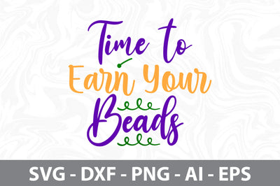 Time to Earn Your Beads svg SVG nirmal108roy 