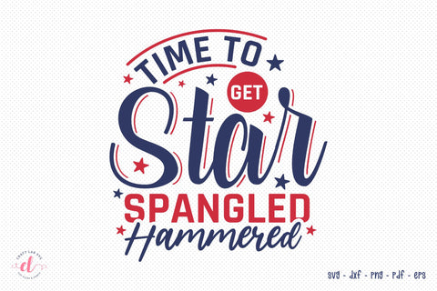 Time To Get Star Spangled Hammered, 4th Of July SVG SVG CraftLabSVG 