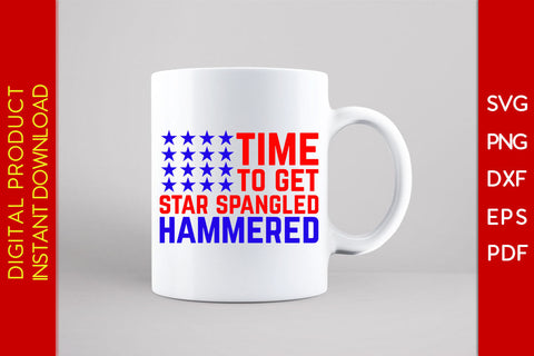 Time To Get Star Spangled Hammered 4th Of July USA Flag SVG PNG PDF Cut File SVG Creativedesigntee 