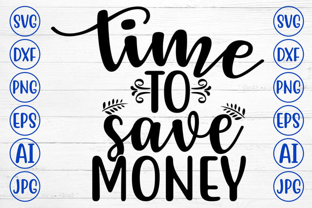 TIME TO SAVE MONEY SVG Cut File SVG Syaman 
