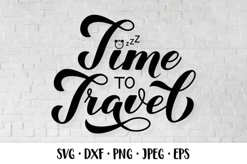 Time to Travel SVG. Hand lettered travel quote SVG LaBelezoka 