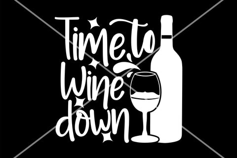 Time to wine down SVG cut file | Funny wine saying svg | Svg for wine glass | Wine bottle svg SVG TonisArtStudio 