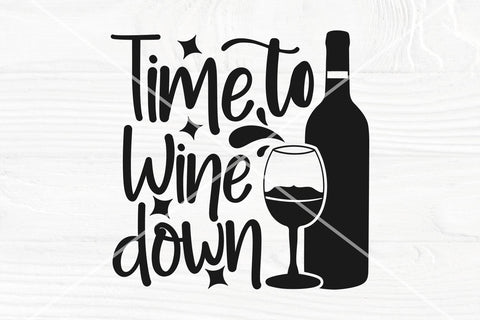 Time to wine down SVG cut file | Funny wine saying svg | Svg for wine glass | Wine bottle svg SVG TonisArtStudio 