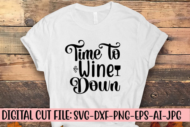 Time to Wine Down SVG Cut File SVG Syaman 