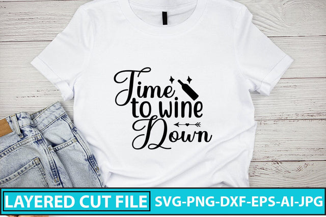 Time To Wine Down SVG Cut File SVG Syaman 