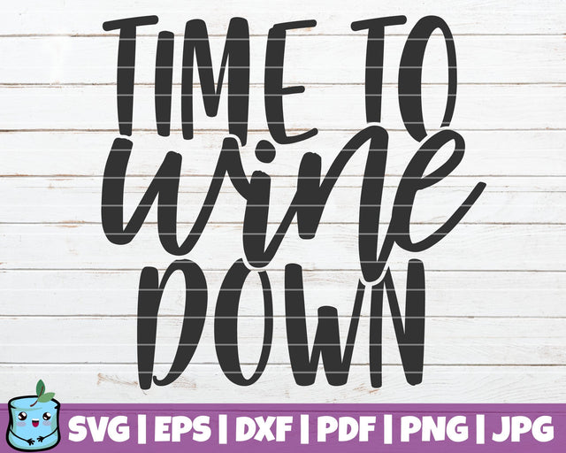 Time To Wine Down SVG MintyMarshmallows 