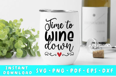 Time To Wine Down SVG SVG HappyDesignStudio 