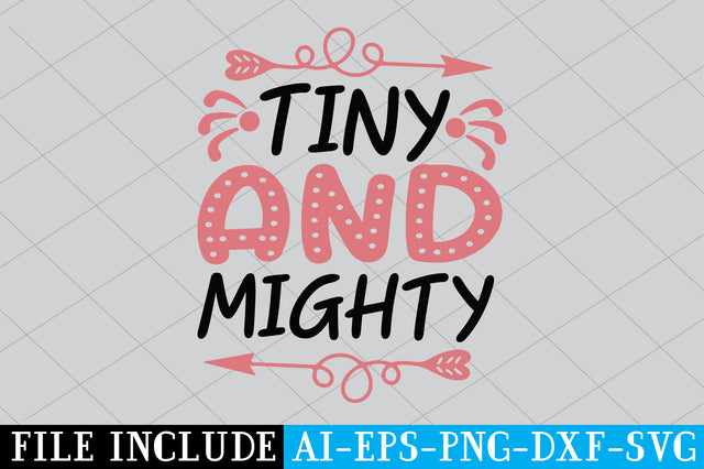 Tiny And Mighty SVG SVG Creativeart88 