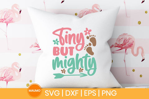 Tiny but mighty, funny baby svg quote SVG Maumo Designs 