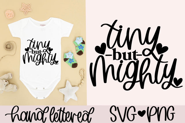 Tiny but mighty svg, newborn quote svg, premie svg, hand lettered svg, toddler svg, baby quotes svg, nicu baby svg, miracle baby svg SVG AnitaAlyiaLettering 