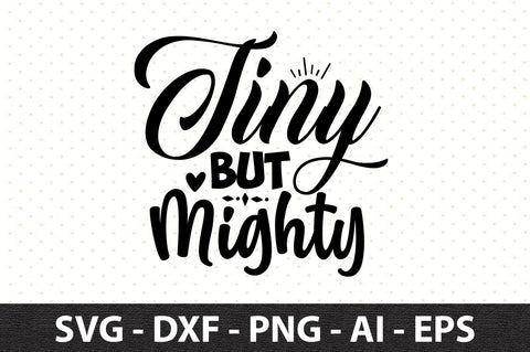 Tiny but Mighty svg SVG orpitasn 