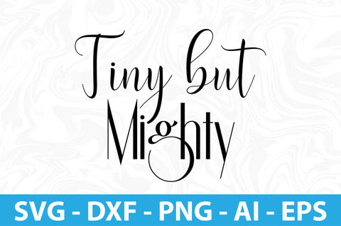Tiny but Mighty svg SVG orpitasn 
