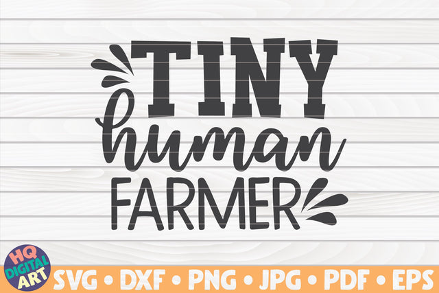 Tiny human farmer SVG | Teacher quote SVG HQDigitalArt 