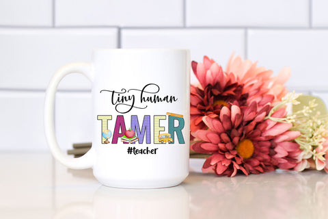 Tiny Human Tamer I Teacher Appreciation Sublimation Ideas Sublimation Happy Printables Club 