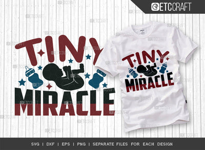 Tiny Miracle SVG Cut File, Newborn Svg, Baby Bump Svg, Cute Baby Svg, Baby Quotes, TG 00135 SVG ETC Craft 