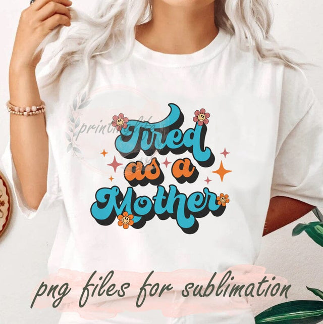 Tired As A Mother Png, Summer Mom Printable, Mama Shirt Sublimation, Groovy Happy Face, Hippie Funny Boho Retro Daisy Sublimation PrintingLife 