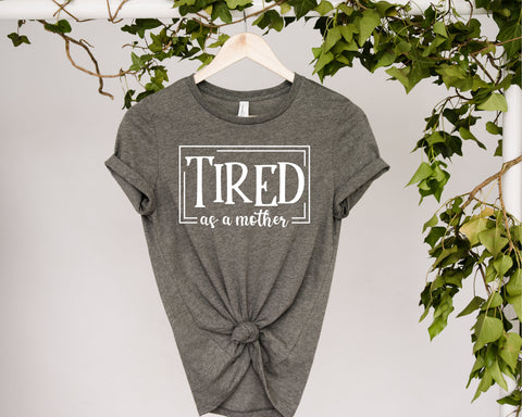 Tired As A Mother Svg, Mom Life SVG, Girl Mama SVG, Boy Mom Svg, Girl Mom Svg, Mom Vibes Svg, Mom png, Mother's Day Svg, Sarcastic Mom Svg SVG Fauz 