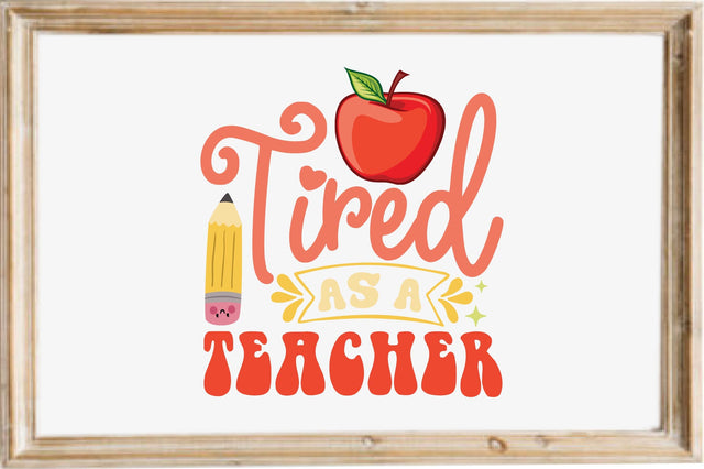Tired As a Teacher SVG designartist 