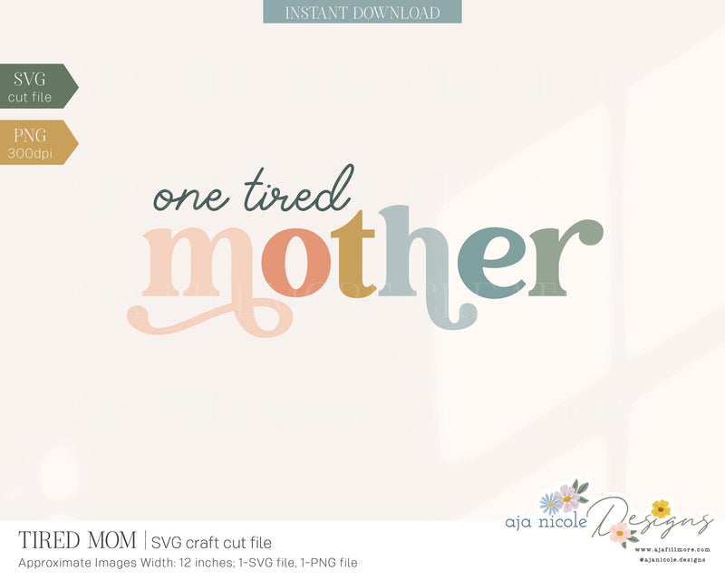 Tired Mom SVG SVG Aja Nicole Designs 