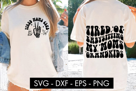 Tired Of Babysitting My Moms Grandkids SVG Cut File PNG SVG Freeling Design House 