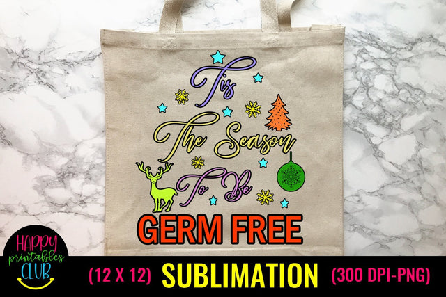 Tis Season to Be Germs Free Christmas Sublimation Pandemic Design Sublimation Happy Printables Club 