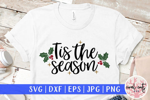 Tis the season – Christmas SVG EPS DXF PNG Cutting Files SVG CoralCutsSVG 